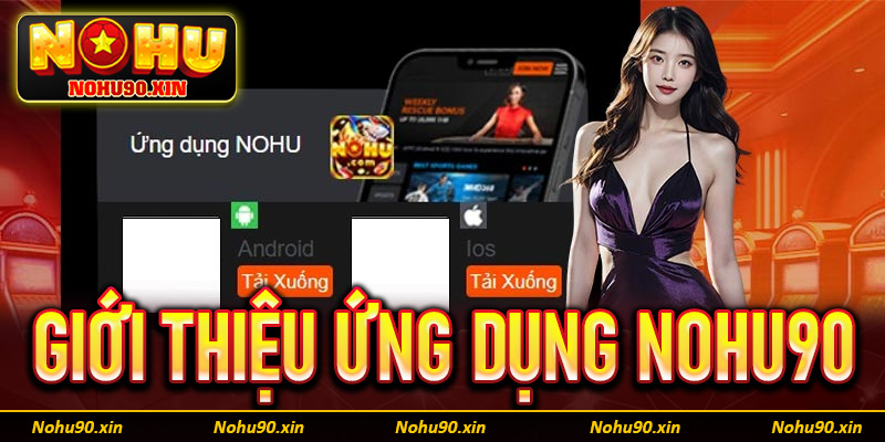 Giới thiệu ứng dụng cá cược trực tuyến Nohu90
