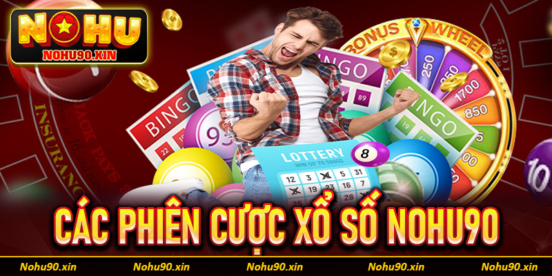 Một vài phiên cược xổ số Nohu90 cực hot không nên bỏ lỡ