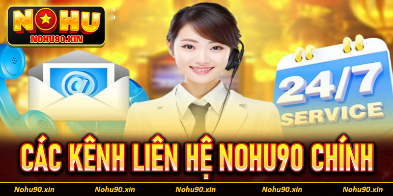 Hướng dẫn liên hệ Nohu90 thông qua 5 kênh chính của nhà cái 